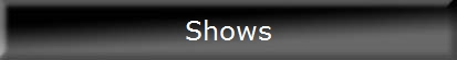 Shows